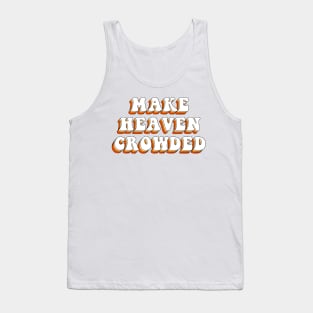 make heaven crowded Tank Top